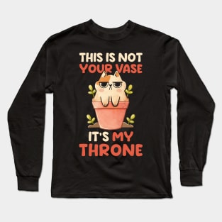 This is Not Your Vase - Cute Funny Cat Gift Long Sleeve T-Shirt